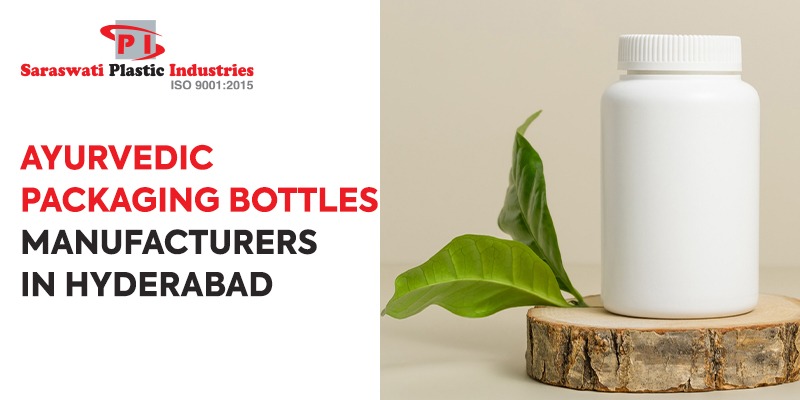 Ayurvedic Packaging Bottles Manufacturers in Hyderabad